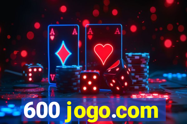 600 jogo.com